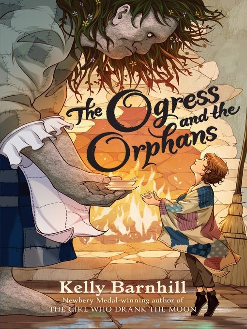 Title details for The Ogress and the Orphans by Kelly Barnhill - Available